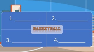 1. ________ 2. __________
3. __________ 4._________
 