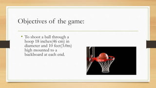 BASKETBALL
• The game basketball was invented by Dr. James
Naismith, a Canadian physical education
instructor, in Springfi...