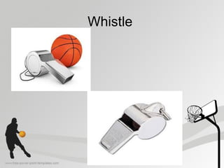 Whistle
 