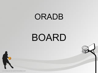 ORADB
BOARD
 