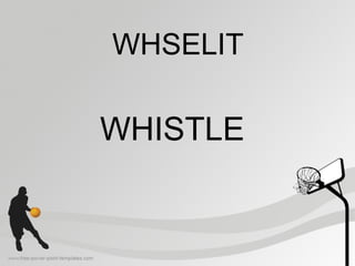 WHSELIT
WHISTLE
 
