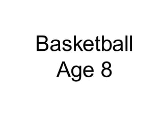 Basketball Age 8 