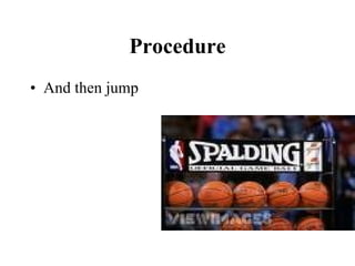 Procedure And then jump 