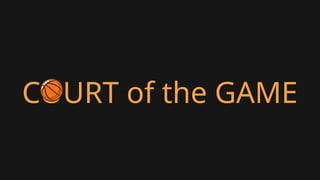 COURT of the GAME
 