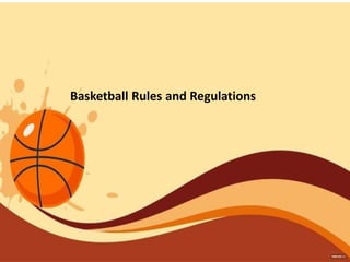 Basketball Rules and Regulations
 