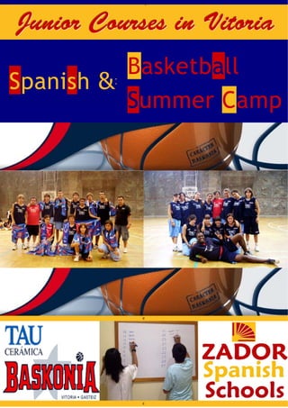 Junior Courses in Vitoria
          Basketball
Spanish &
          Summer Campp
 