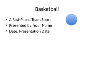 Basketball Presentation.pdf basketball_presentation to present in school and collage | PPTX
