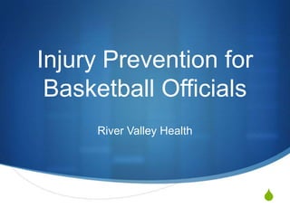 Injury Prevention for Basketball Officials River Valley Health 