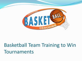 Basketball Team Training to Win
Tournaments
 