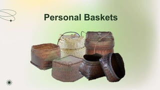 Personal Baskets
 