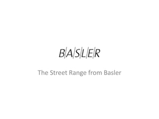 The Street Range from Basler
 