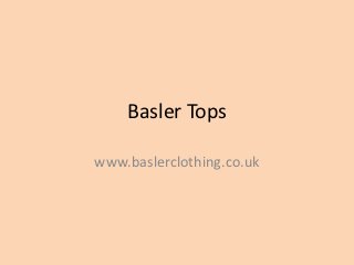 Basler Tops

www.baslerclothing.co.uk
 