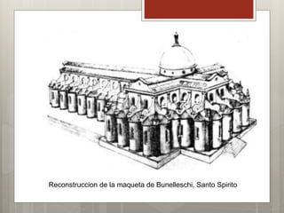 Reconstruccion de la maqueta de Bunelleschi, Santo Spirito
