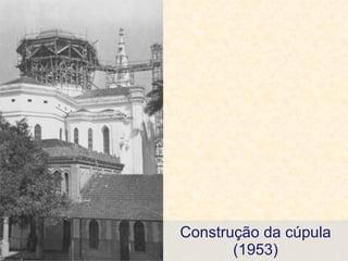Construção da cúpula (1953) 