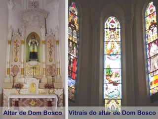 Altar de Dom Bosco Vitrais do altar de Dom Bosco 