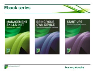 Ebook series
bcs.org/ebooks
 