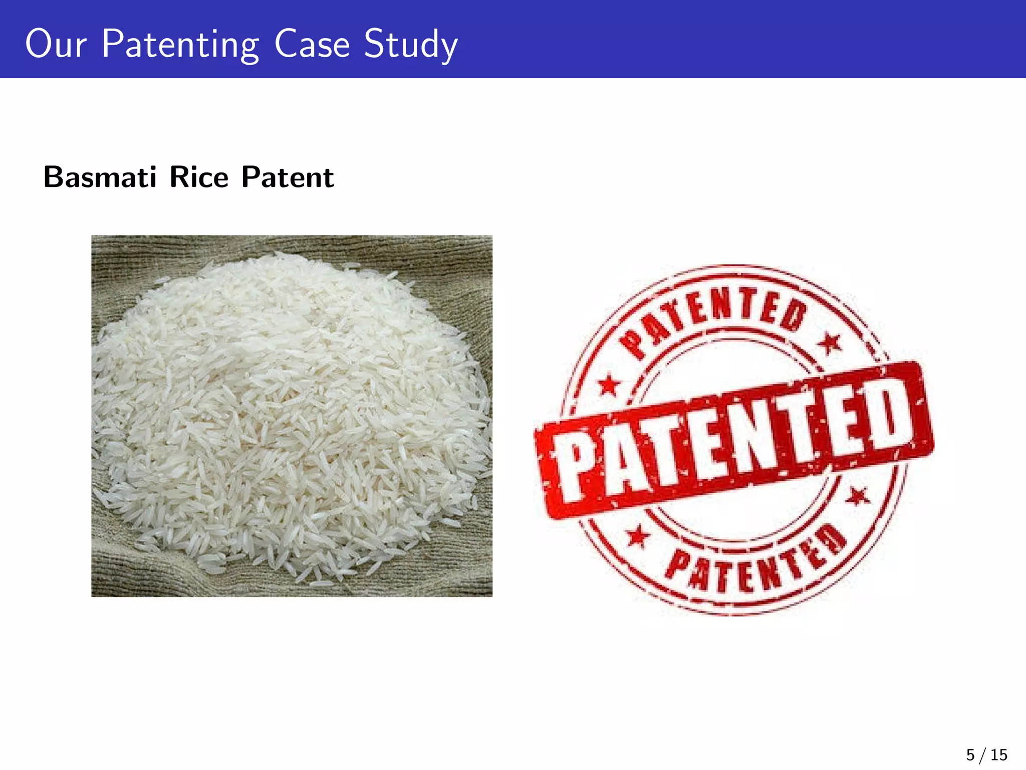 Our Patenting Case Study
Basmati Rice Patent
5 / 15
 