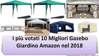 I più votati 10 Migliori Gazebo
Giardino Amazon nel 2018
 