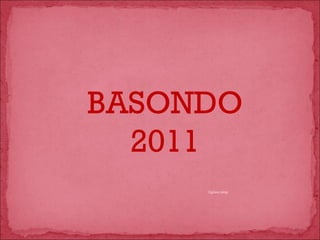 Egilea:mbg BASONDO 2011 