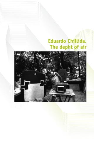 Eduardo Chillida.
The depht of air
 