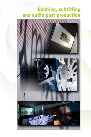 Dubbing, subtitling
and audio post production
 