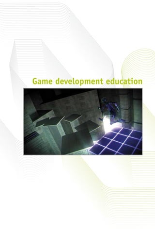 Game development education
 