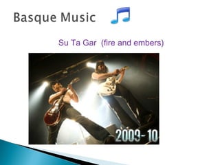 Su Ta Gar (fire and embers)
 