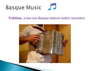 Trikitixa, a two-row Basque diatonic button accordion
 