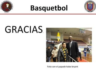 Basquetbol

GRACIAS   .




              Foto con el papade kobe bryant
 
