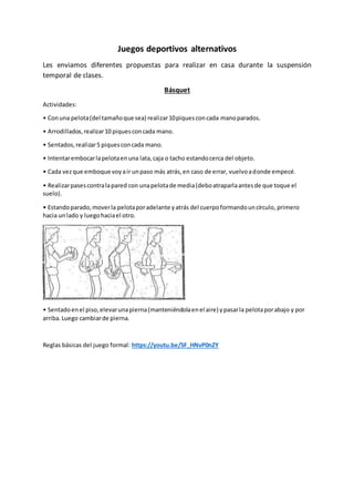 Juegos deportivos alternativos
Les enviamos diferentes propuestas para realizar en casa durante la suspensión
temporal de ...