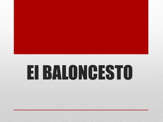 El BALONCESTO 
 
