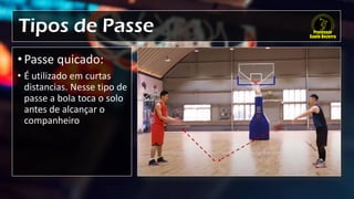 Tipos de Passe
• Passe quicado:
• É utilizado em curtas
distancias. Nesse tipo de
passe a bola toca o solo
antes de alcançar o
companheiro
 
