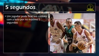 5 segundos
• Um jogador pode ficar em contato
com a bola por no máximo 5
segundos
 