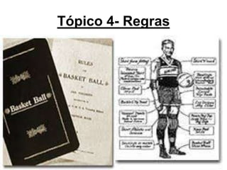 Tópico 4- Regras
22
 