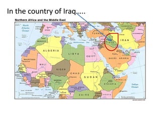 In the country of Iraq…..