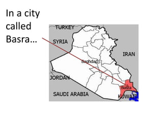 In a city called Basra…
