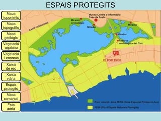 ESPAIS PROTEGITS Mapa toponímic Mapa topogràfic Mapa geològic Vegetació aquàtica Vegetació i conreus Xarxa de rec Xarxa viària Espais protegits Mapa comarcal Foto aèria 