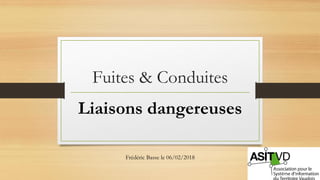 Fuites & Conduites
Liaisons dangereuses
Frédéric Basse le 06/02/2018
 