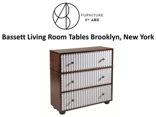 Bassett Living Room Tables Brooklyn, New York
 