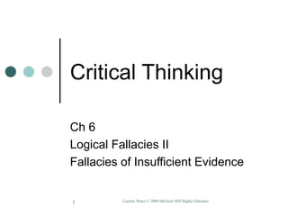 Critical Thinking Ch 6 Logical Fallacies II Fallacies of Insufficient Evidence  