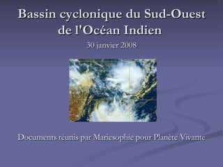 Bassin cyclonique du Sud-Ouest de l'Océan Indien  ,[object Object],[object Object]