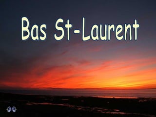 Bas St-Laurent au Québec