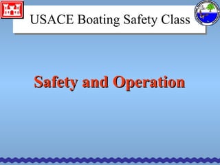 Safety and Operation USACE Boating Safety Class 