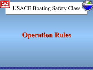 Operation Rules USACE Boating Safety Class 