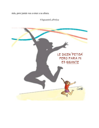 más, pero jamás vas a estar a su altura.
#AguanteLaPetisa
 