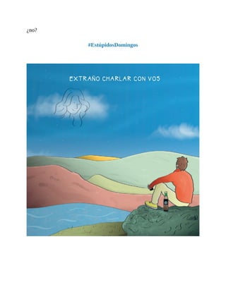 ¿no?
#EstúpidosDomingos
 