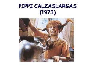 PIPPI CALZASLARGAS (1973)