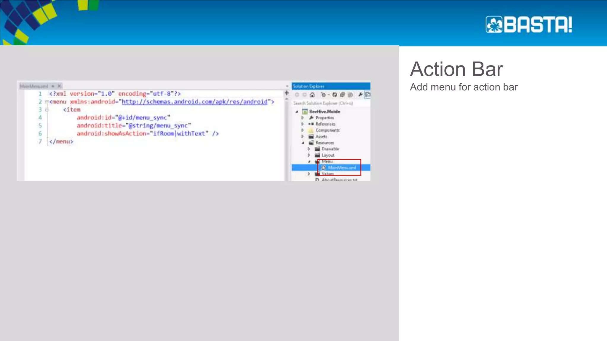 Action Bar
Add menu for action bar
 