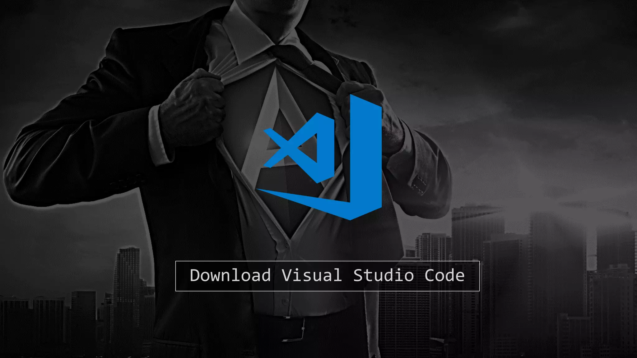 Download Visual Studio Code
 