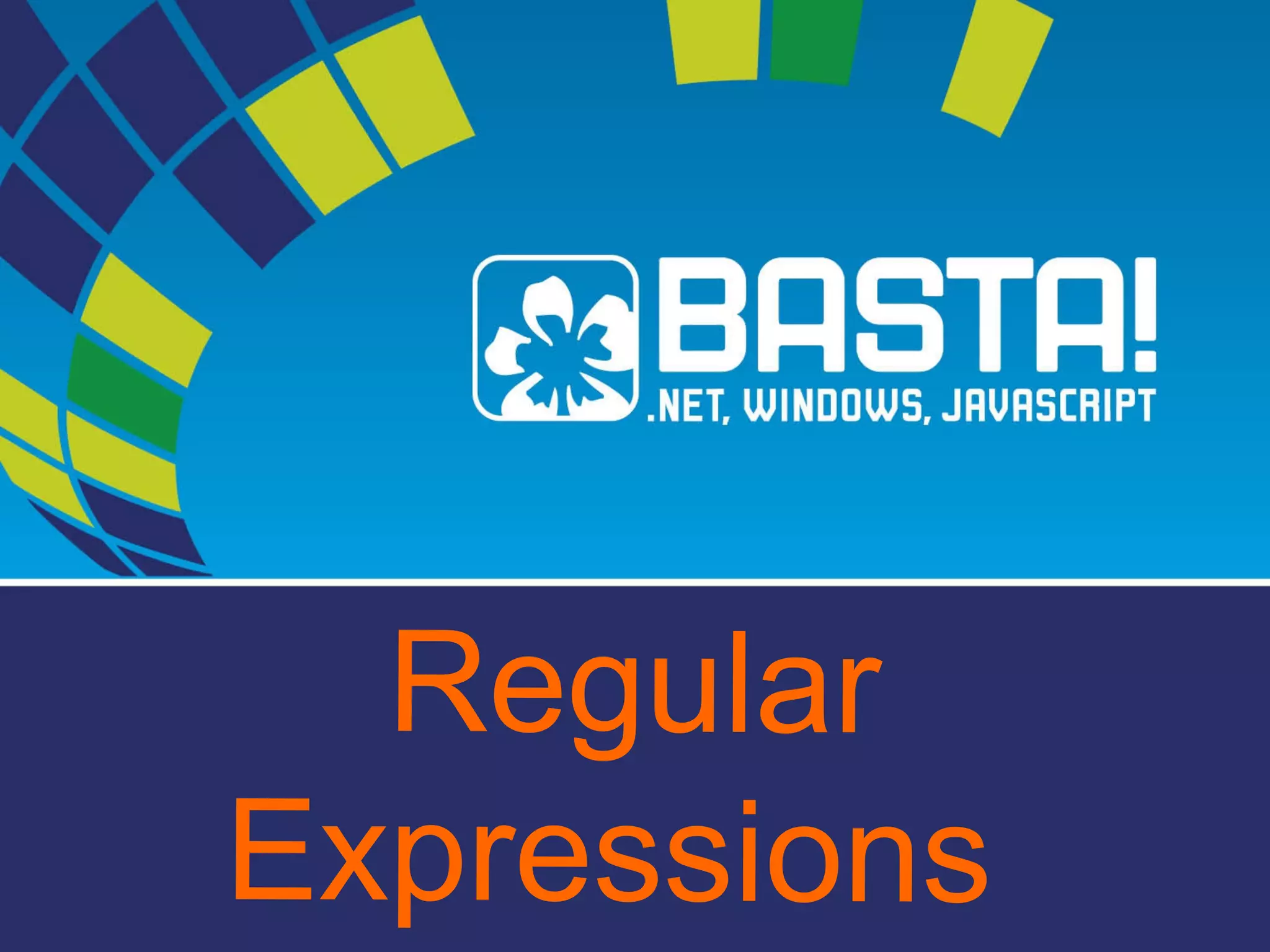 Regular
Expressions
 